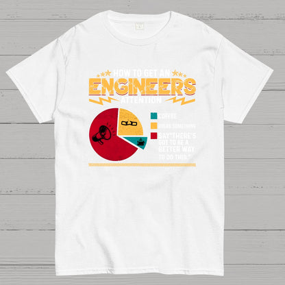 How To Get An Engineers Attention Geek T-Shirt