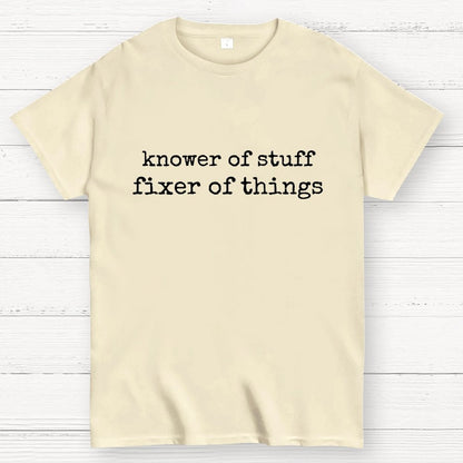 Knower Of Stuff • Fixer Of Things Geek T-Shirt