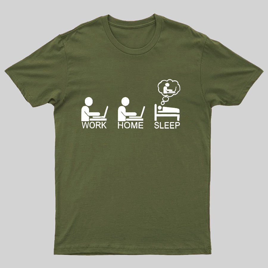 Work Gome Sleep Geeky T-Shirt