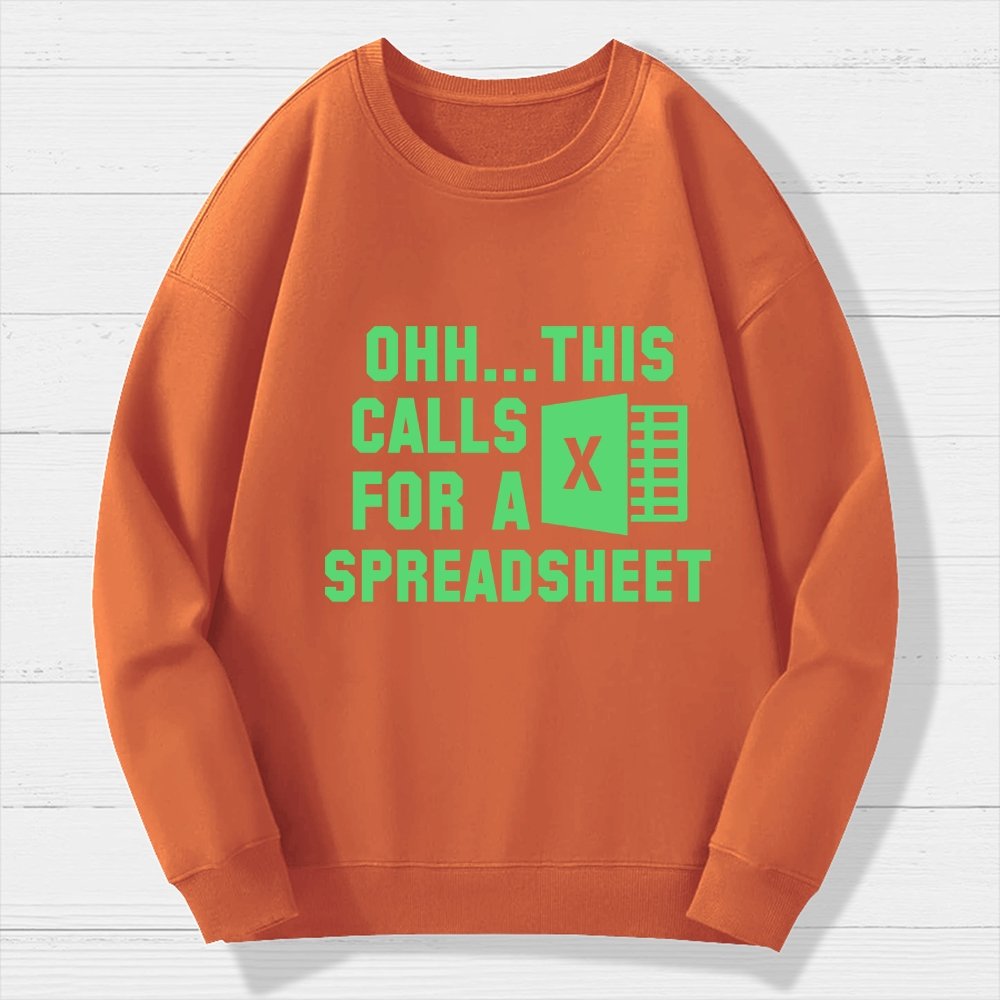 Ohh...This Calls for a Spreadsheet Geek Cotton Sweatshirt
