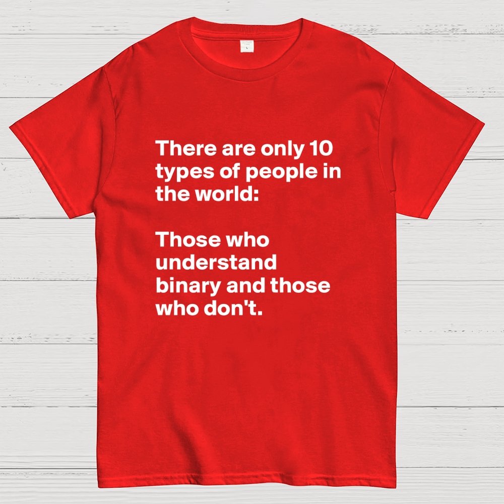 There Are 10 Types Of People Geek T-Shirt