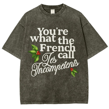 Funny Christmas You’Re What The French Call Les Incompetents Vintage Distressed T-shirt