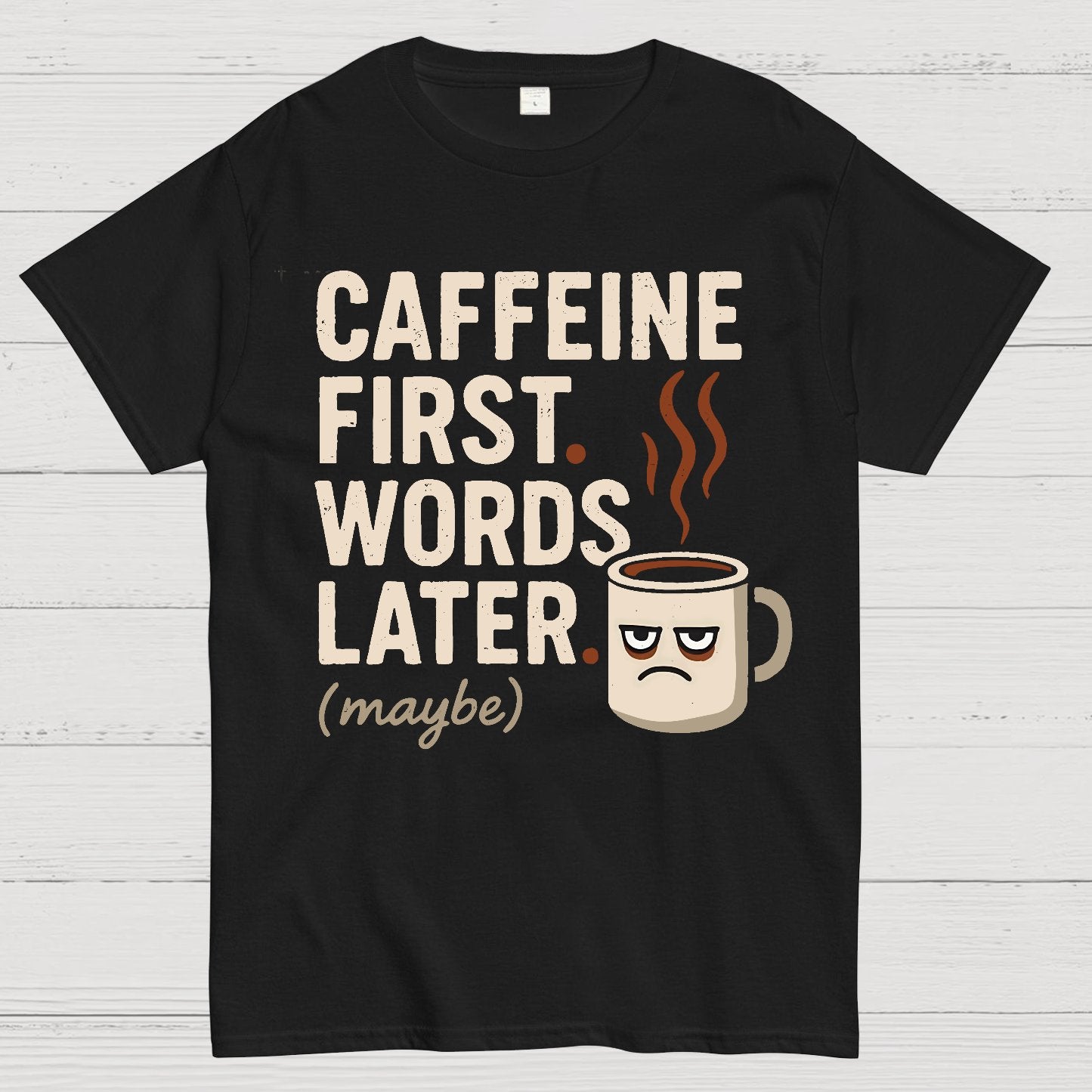 Caffeine First, Words Later Geek T-Shirt