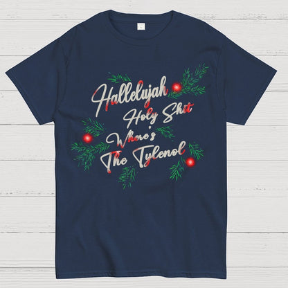 Hallelujah Holy Shit Where's The Tylenol Geek T-Shirt