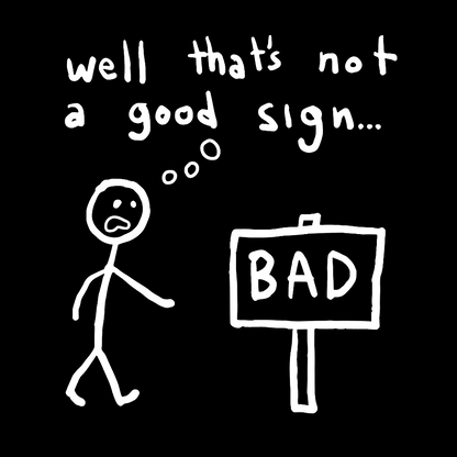 Not A Good Sign Geek T-Shirt
