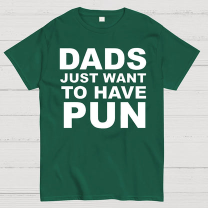 Dads Just Want To Have Pun Geek T-Shirt