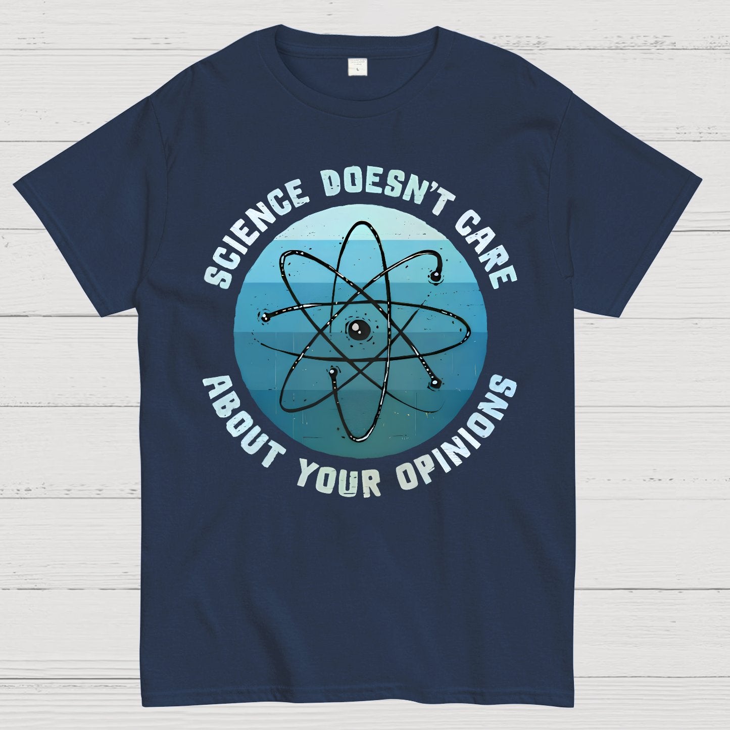 Science Doesn't Care About Your Opinions Geek T-Shirt