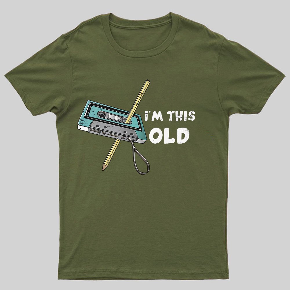 I鈥榤 This Old 鈥橤eeky T-Shirt
