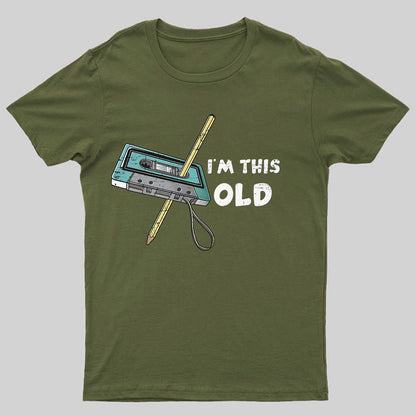 I鈥榤 This Old 鈥橤eeky T-Shirt