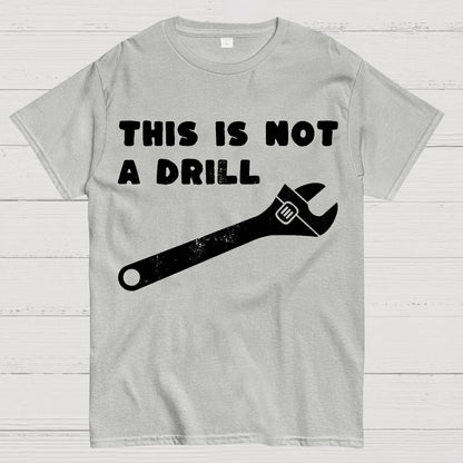 Not a Drill Geek T-Shirt