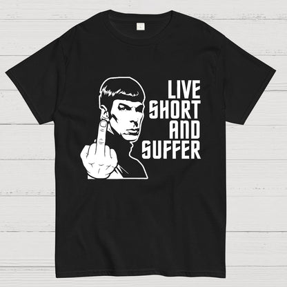 Live Short and Suffer Geek T-Shirt
