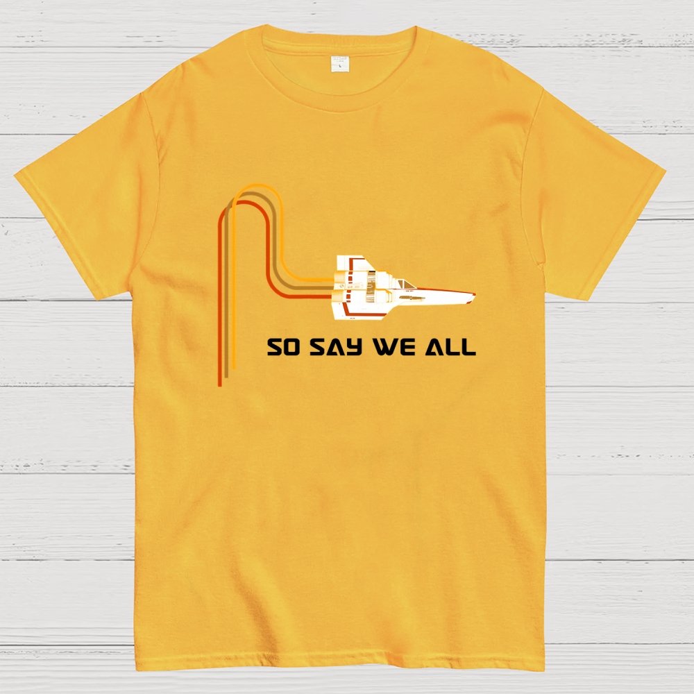 So Say We All Geek T-Shirt
