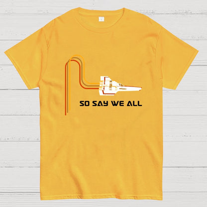 So Say We All Geek T-Shirt
