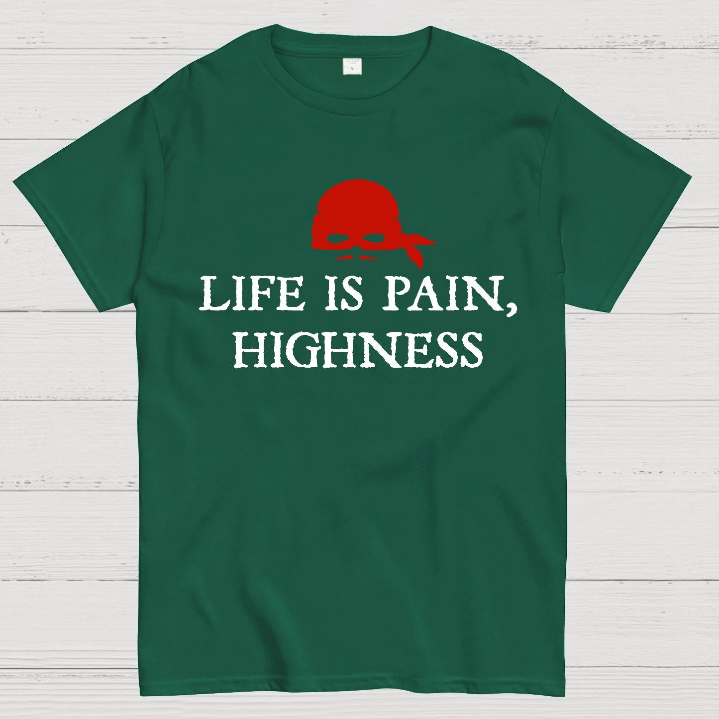 Life is Pain, Highness Geek T-Shirt