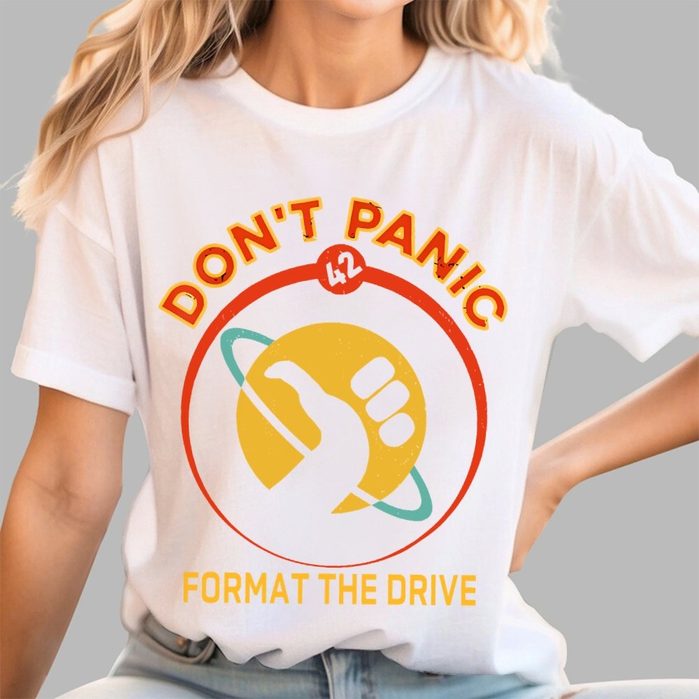 Don’t Panic-Format The Drive Geek T-Shirt