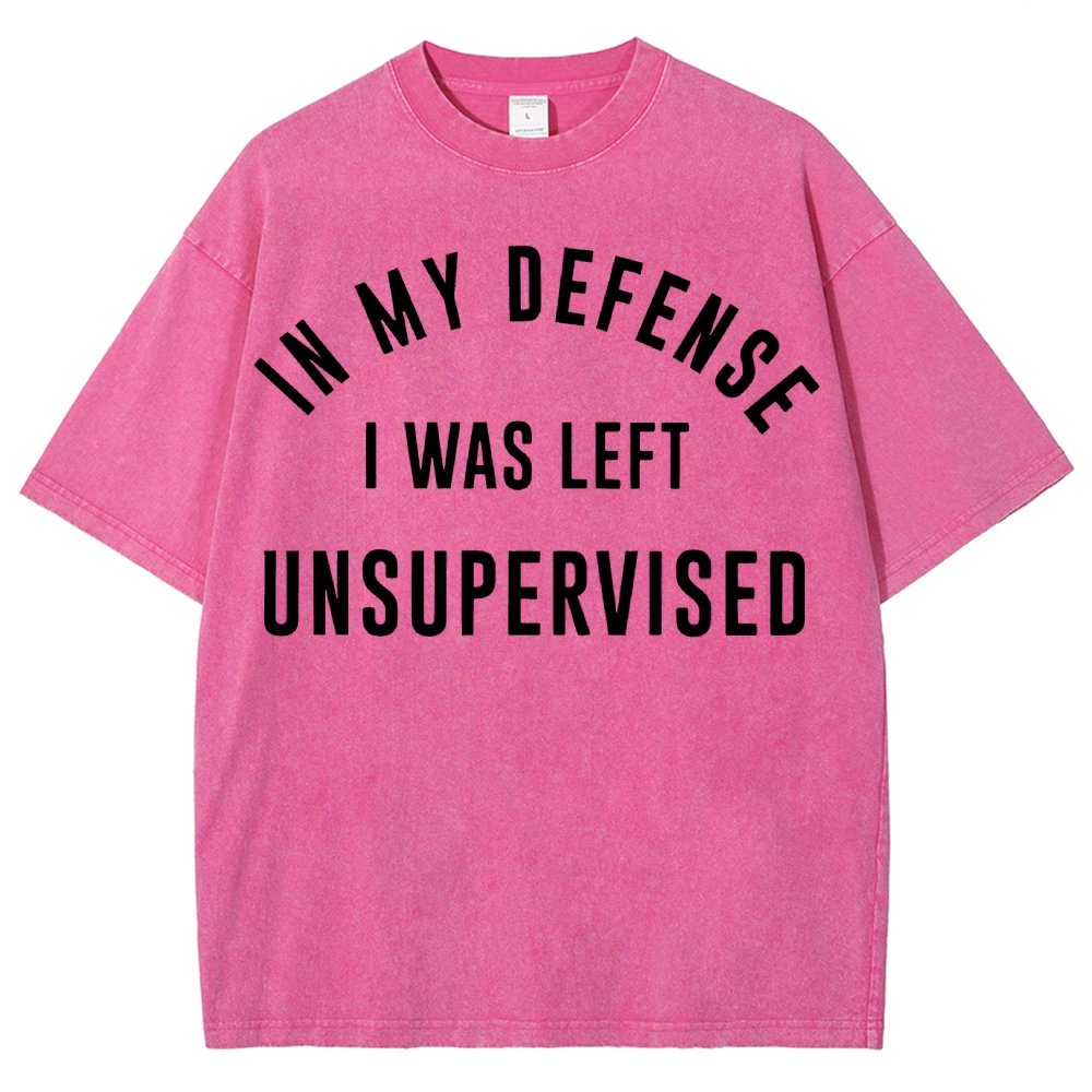 In My Defense, I Was Left Unsupervised. Vintage Distressed T-shirt