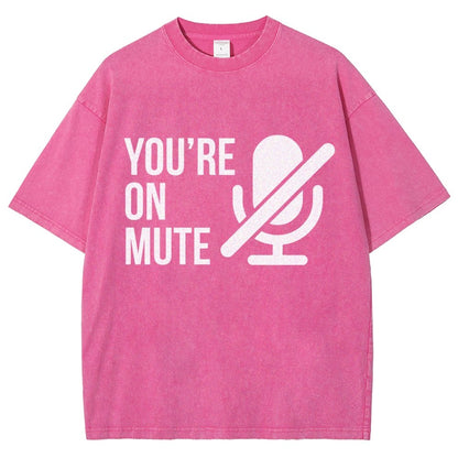 You're On Mute  Vintage Distressed T-shirt