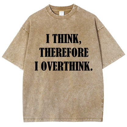 I Think Therefore I OverthinkVintage Distressed T-shirt