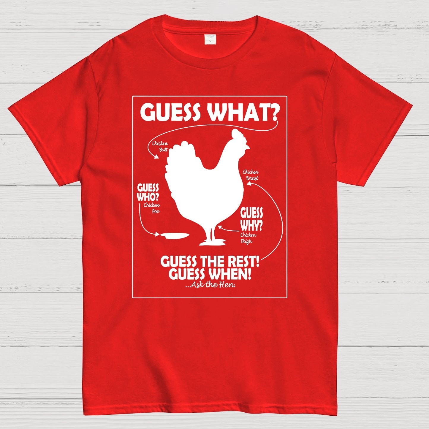 Guess What Chicken Butt White Print Geek T-Shirt