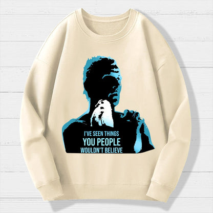 I've Seen Things You People Wouldn't Believe Geek Cotton Sweatshirt