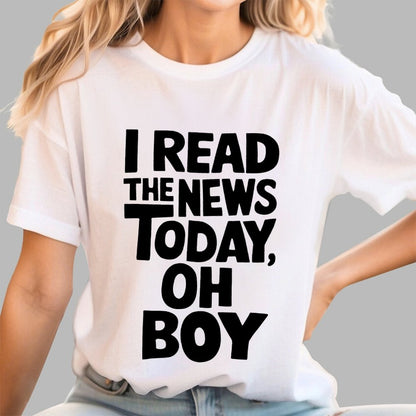 I Read The News Today (Oh Boy) Unisex Geek T-Shirt