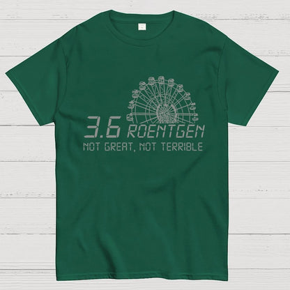3.6 Roentgen Not Great  Not Terrible Geek T-Shirt