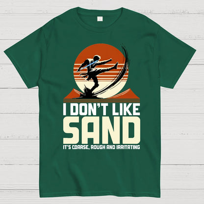 I Don't Like Sand Geek T-Shirt