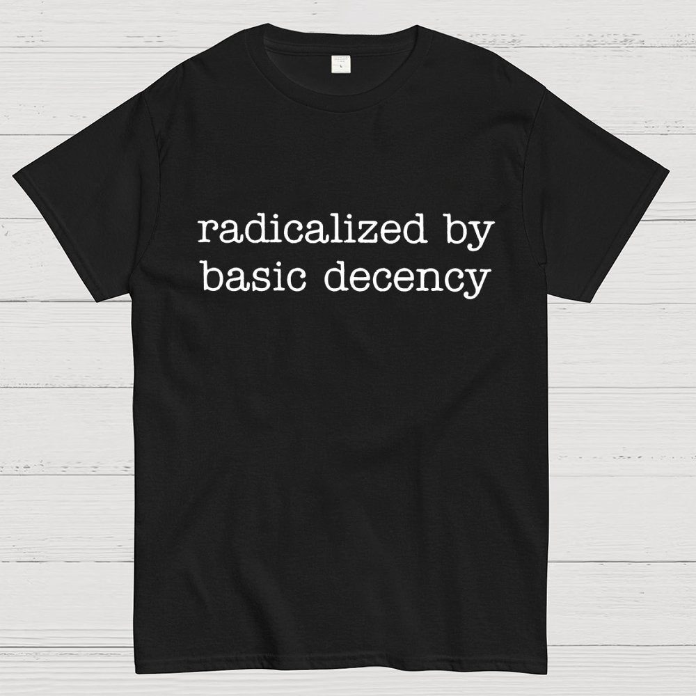Embroidered Radicalized by Basic Decency Geek T-Shirt