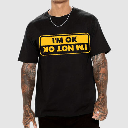 I'M OK, I'M NOT OK Geek T-Shirt