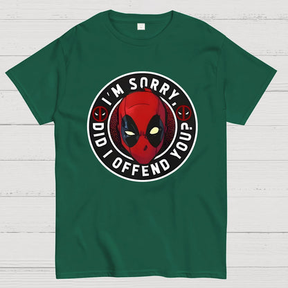 I Am Sorry Did I Offend You Geek T-Shirt