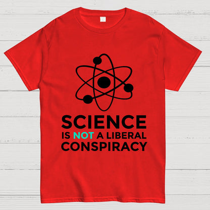 Science Is Not A Liberal Conspiracy Geek T-Shirt