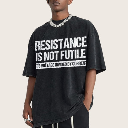 Resistance Is Not Futile  It's Voltage Divided By Current - Science Pun Vintage Distressed T-shirt