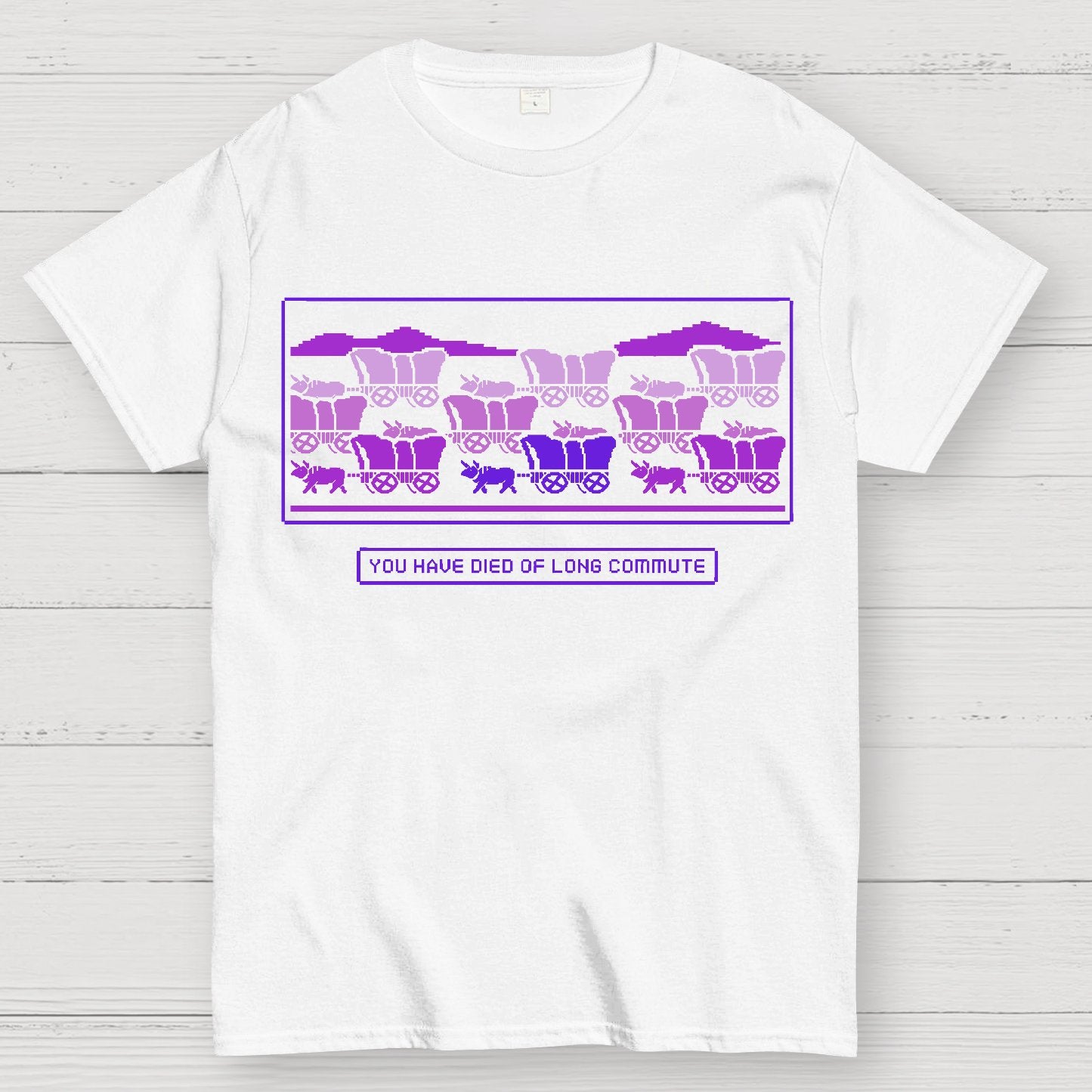 You Have Died of Long Commute Sarcasm Geek T-Shirt