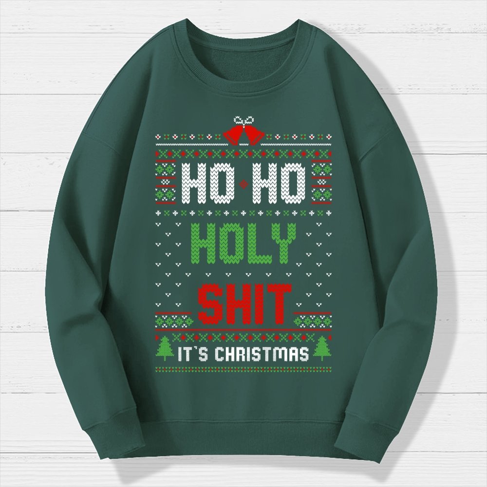 Ho Ho Holy Shit It's Christmas Geek Cotton Sweatshirt