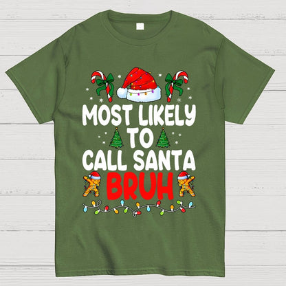 Christmas Funny 'Most Likely to Call Santa Bruh' Geek T-Shirt