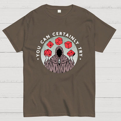 You Can Certainly Try Nerdy T-Shirt