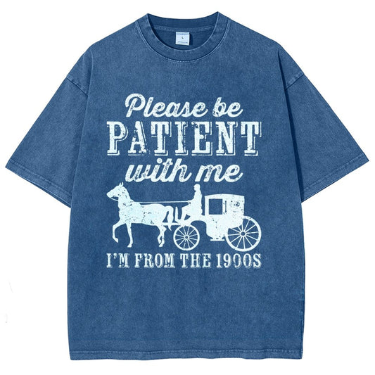 Be Patient With Me From The 1900s Vintage Distressed T-shirt