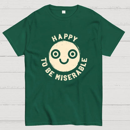 Miserably Happy Geek T-Shirt