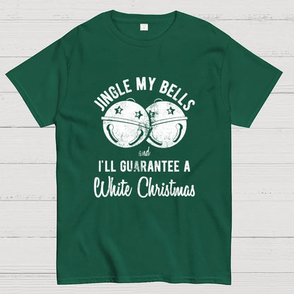 Jingle My Bells And I'll Guarantee A White Christmas  Funny Geek T-Shirt