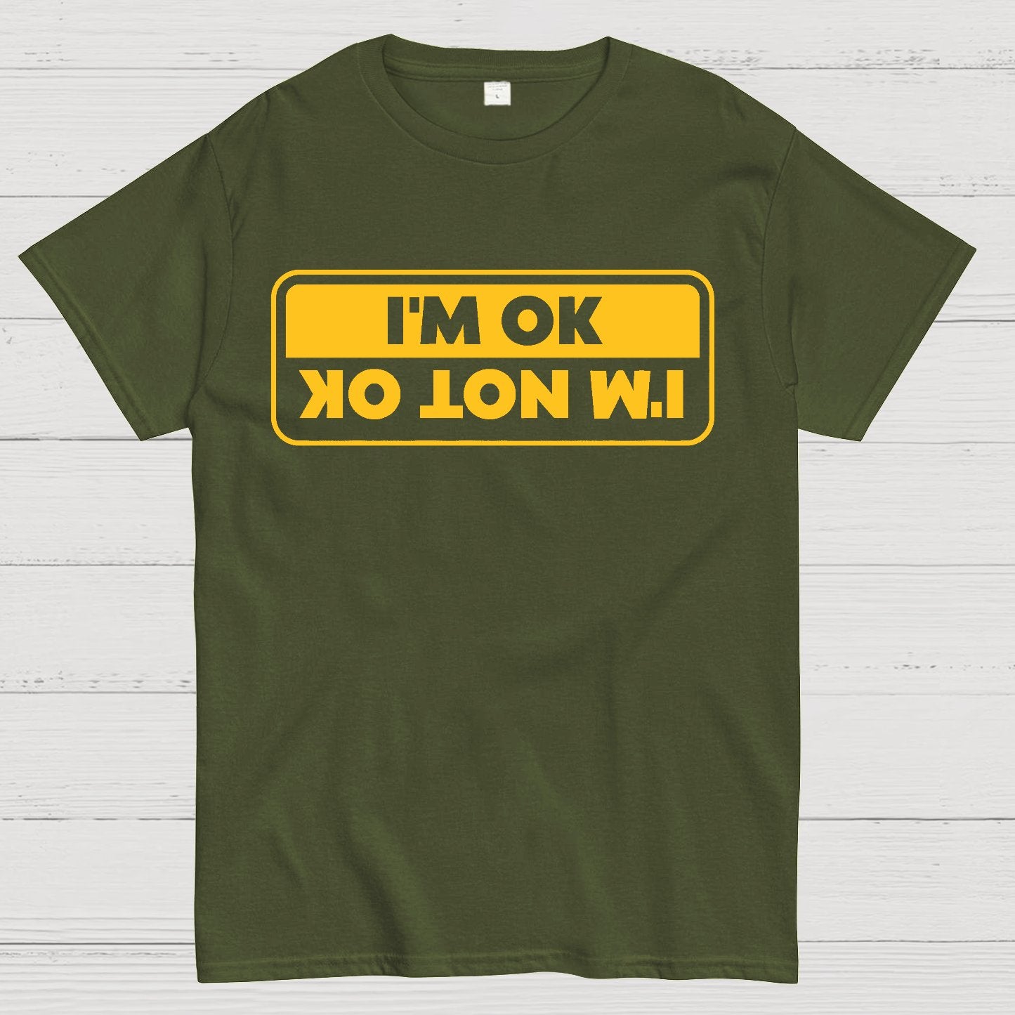 I'M OK, I'M NOT OK Geek T-Shirt