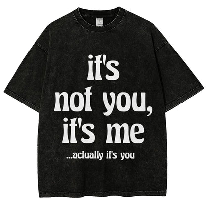 It's Not You It's Me Funny Slogan Relationships Saying Humorous Vintage Distressed T-shirt