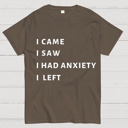 I Came I Saw I Had Anxiety I Left Geeky T-Shirt