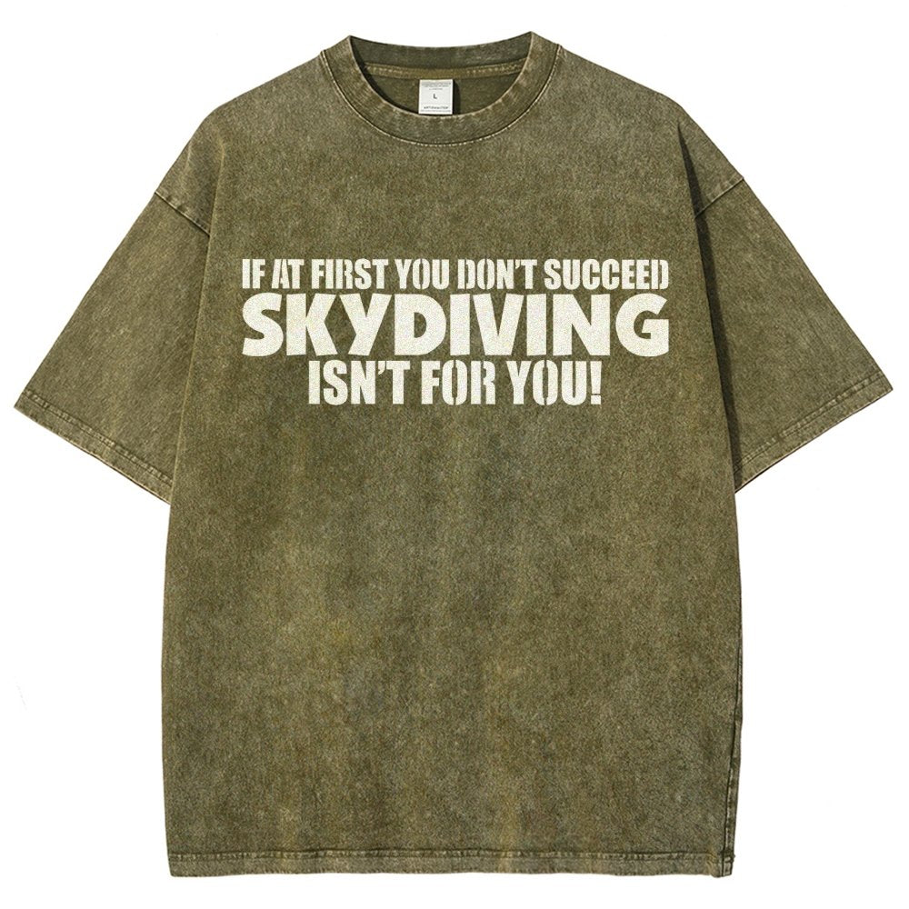 If At First You Don't Succeed - Skydiving Isn't For You! Vintage Distressed T-shirt