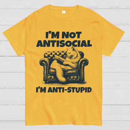 Im Not Anti Social Im Anti Stupid Geek T-Shirt