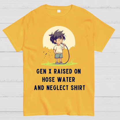 Gen X Raised On Hose Water And Neglect Geek T-Shirt