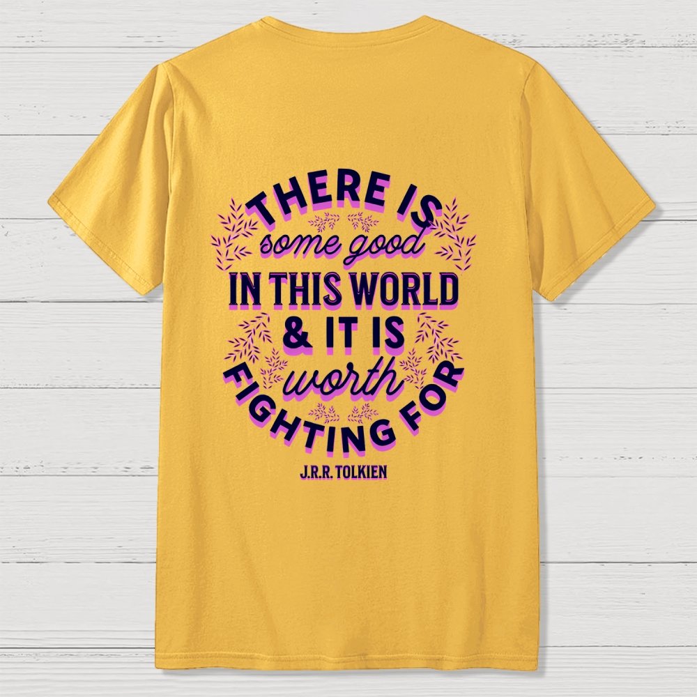 There is Some Good in This World Front And Back Printing Geek T-Shirt