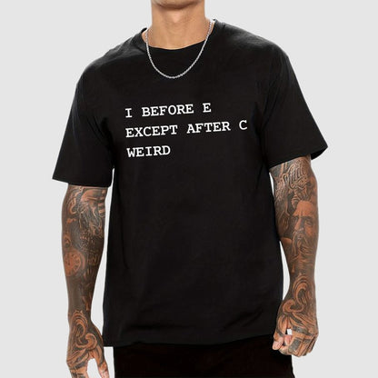 I Before E Except After C Geek T-Shirt