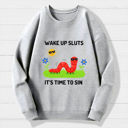 Wake Up Sluts It's Time To Sin Geek Cotton Sweatshirt