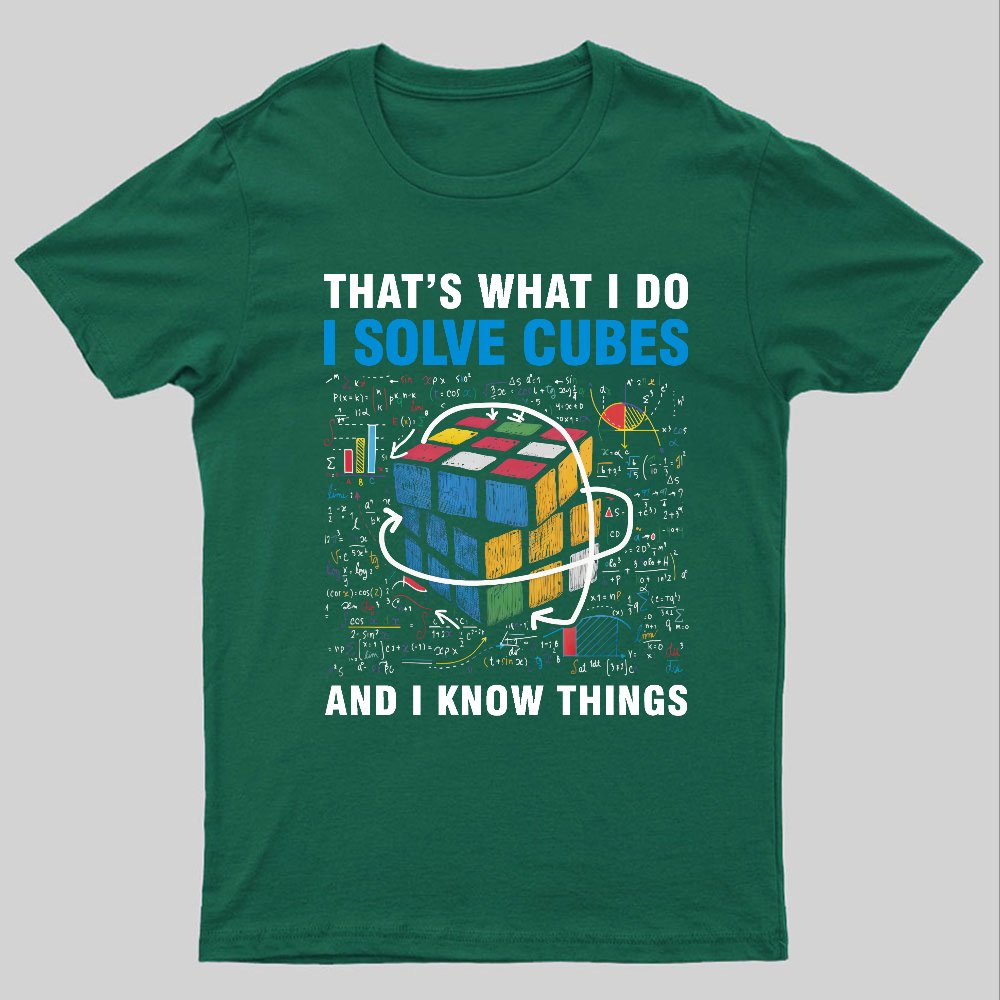 Competitive Puzzle I Solve Cubes And I Know Thing Cubing Nerdy T-Shirt