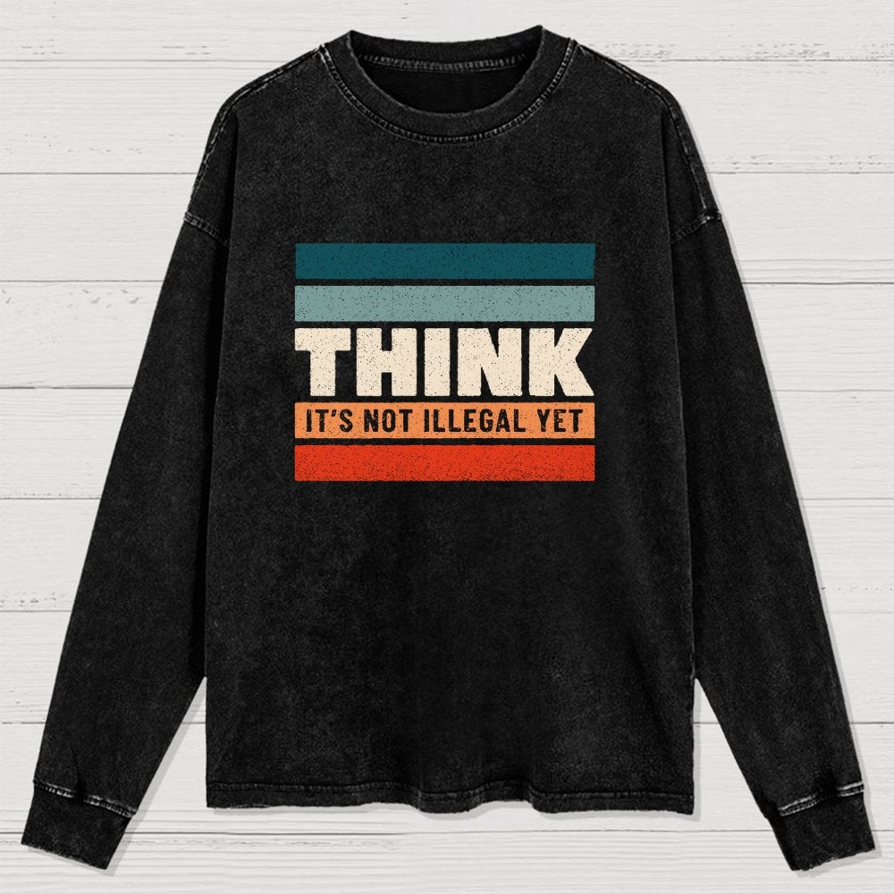 Think – Still Legal Washed Long Sleeve Tee